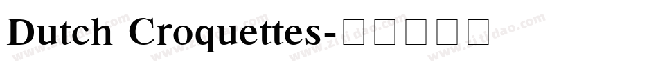 Dutch Croquettes字体转换
